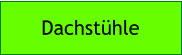 Dachst�hle
